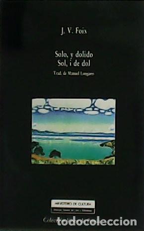 Libros: FOIX, J.V.- - Solo, y dolido. Sol,i de dol. - Foto 1