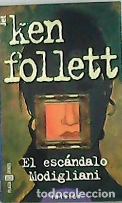 Libros: FOLLETT, Ken.- - El escandalo Modigliani. Traducci&oacute;n de Edith Zilli. - Foto 1