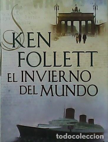 Libros: FOLLETT, Ken.- - El invierno del mundo. - Foto 1