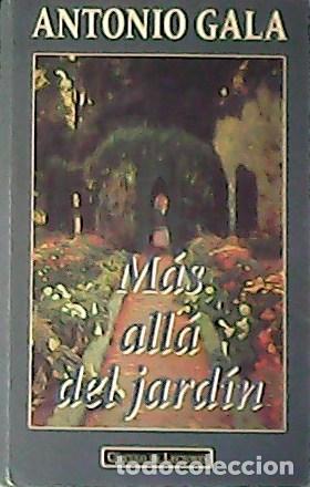 Libros: GALA, Antonio.- - M&aacute;s all&aacute; del Jardin. - Foto 1