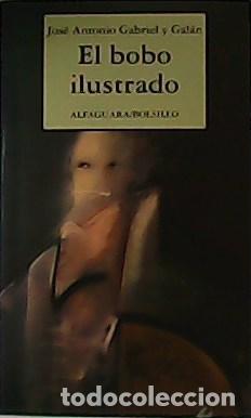 Libros: GABRIEL Y GAL&Aacute;N, Jos&eacute; Antonio.- - El bobo ilustrado. - Foto 1