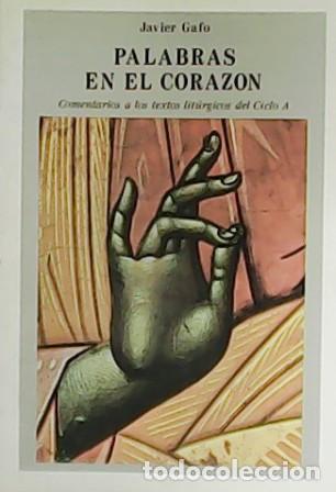 Libros: GAFO, Javier.- - Palabras en el coraz&oacute;n. Comentarios a los textos lit&uacute;rgicos del Ciclo A. - Foto 1