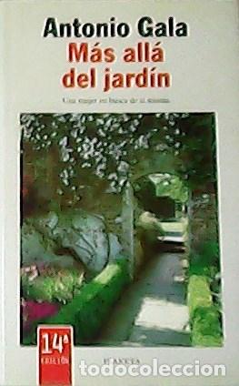 Libros: GALA, Antonio.- - M&aacute;s all&aacute; del Jardin. - Foto 1