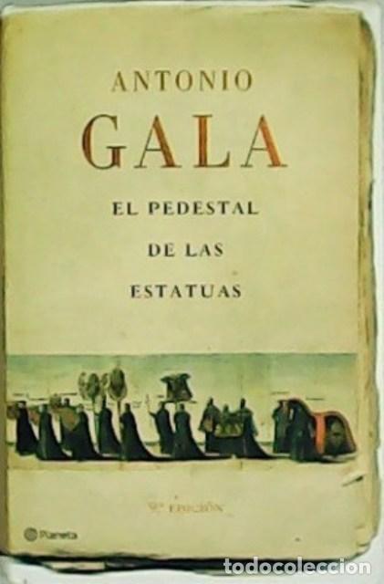 Libros: GALA, Antonio.- - El pedestal de las estatuas. - Foto 1