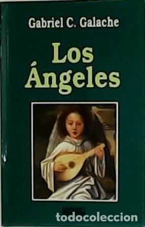 Libros: GALACHE, Gabriel C.- - Los &Aacute;ngeles. - Foto 1