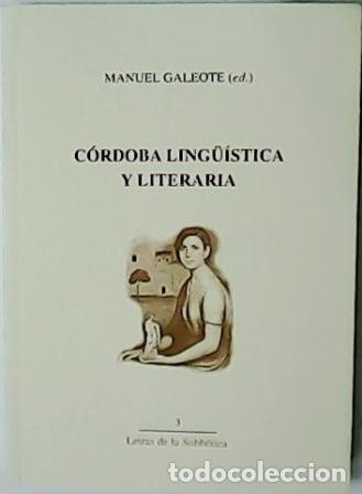 Libros: GALEOTE, Manuel.- - C&oacute;rdoba Ling&uuml;&iacute;stica y literaria. - Foto 1