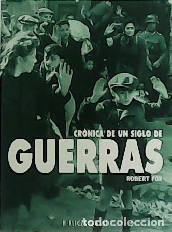 Libros: FOX, Robert.- - Cr&oacute;nica de un siglo de Guerras. - Foto 1