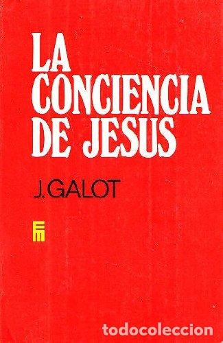 Libros: GALOT, J.- - La conciencia de Jes&uacute;s. - Foto 1