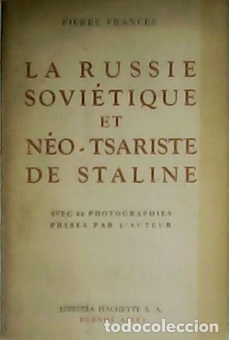 Libros: FRANC&Eacute;S, Pierre.- - La Russie Sovi&eacute;tique et N&eacute;o-Tsariste de Staline. - Foto 1