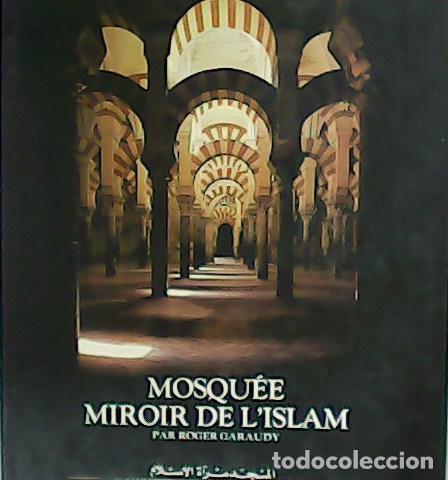 Libros: GARAUDY, Roger.- - Mosqu&eacute;e, Miroir de L&acute;Islam. - Foto 1
