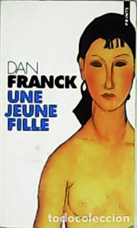 Libros: FRANCK, Dan.- - Une jeune fille. Roman. - Foto 1