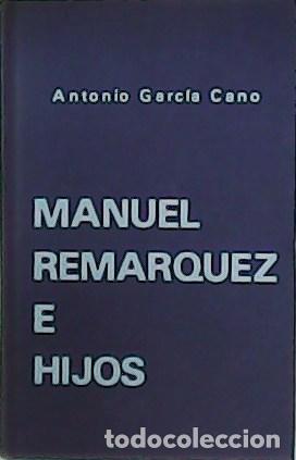 Libros: GARC&Iacute;A CANO, Antonio.- - Manuel Rem&aacute;rquez e hijos. - Foto 1