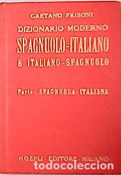 books: FRISONI, Gaetano.- - Dizionario moderno e Italiano-Espa&ntilde;ol. Parte:Spag&ntilde;ol-Italiano.