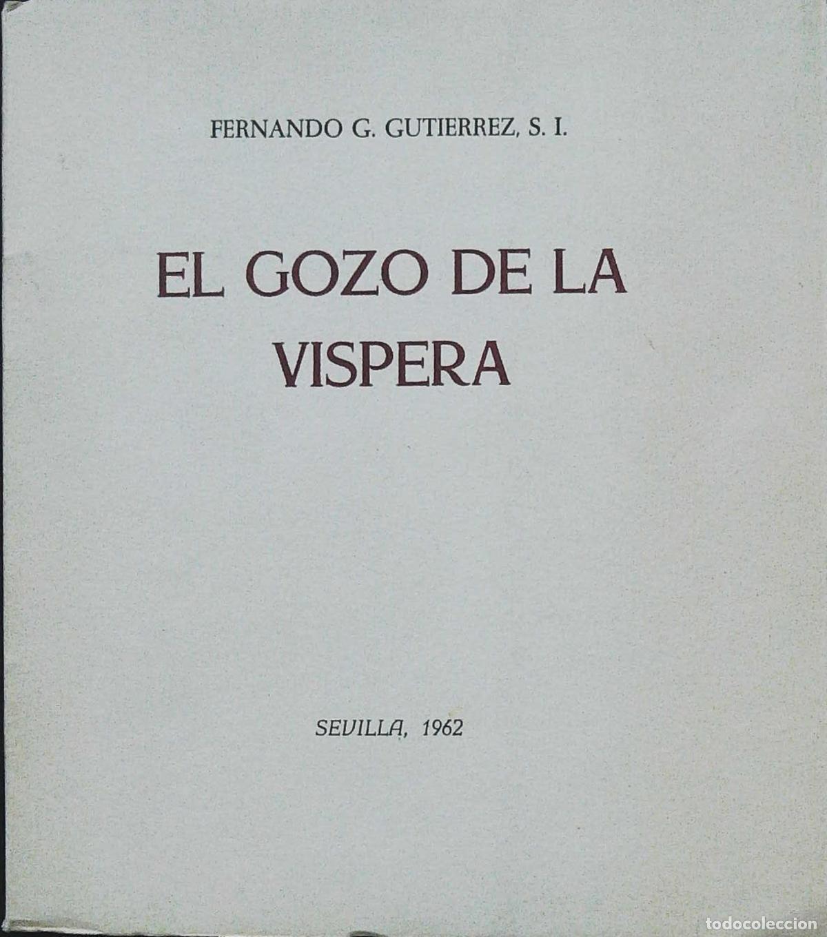 Libros: GARC&Iacute;A GUTI&Eacute;RREZ, Fernando.- - El gozo de la v&iacute;spera. - Foto 1