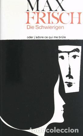 Libros: FRISCH, Max.- - Die Schwierigen oder J adore ce qui me br&ucirc;le. Roman. - Foto 1