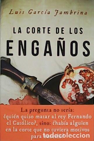 Libros: GARC&Iacute;A JAMBRINA, Luis.- - La Corte de los enga&ntilde;os. - Foto 1