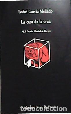 Libros: GARC&Iacute;A MELLADO, Isabel.- - La casa de la cruz. - Foto 1