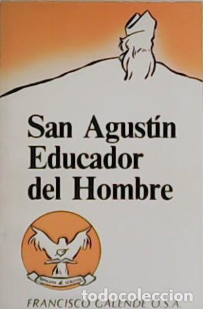 Libros: GALENDE, Francisco.- - San Agust&iacute;n, educador del hombre.