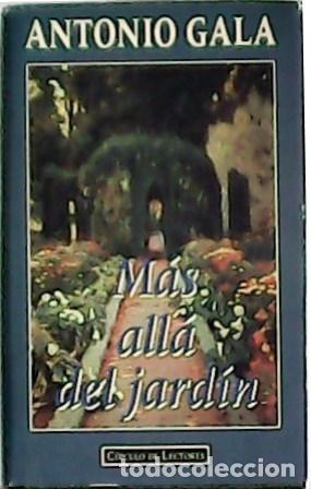 Libros: GALA, Antonio.- - M&aacute;s all&aacute; del jard&iacute;n. - Foto 1