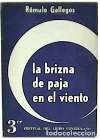 Libros: GALLEGOS, R&oacute;mulo.- - La brizna de paja en el invierno. - Foto 1