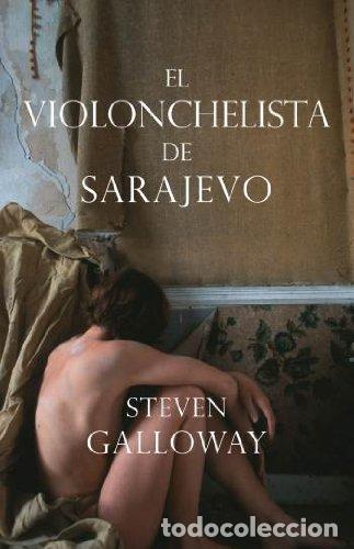 Libros: GALLOWAY, Steven.- - El violonchelista de Sarajevo. - Foto 1