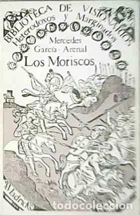 Libros: GARC&Iacute;A-ARENAL, Mercedes.- - Los moriscos. - Foto 1