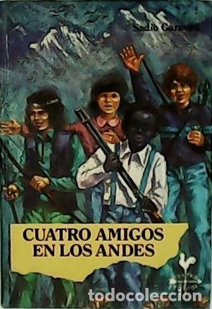 Libros: GARAVINI, Sadio.- - Cuatro amigos en los Andes. - Foto 1