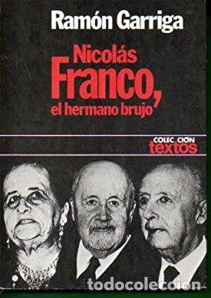 Libros: GARRIGA, Ram&oacute;n.- - Nicol&aacute;s Franco, el hermano brujo. - Foto 1