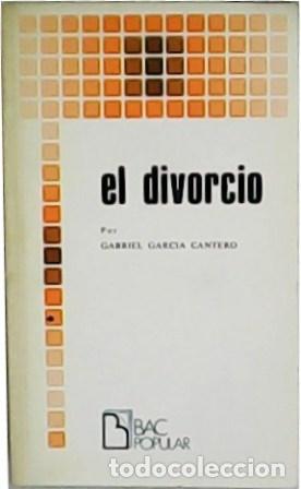 Libros: GARC&Iacute;A CANTERO, Gabriel.- - El divorcio. - Foto 1
