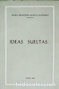 Libros: GARC&Iacute;A GUERRERO, Mar&iacute;a Mercedes.- - Ideas sueltas...