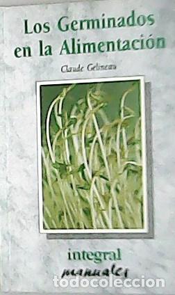 Libros: G&Eacute;LINEAU, Claude.- - Los Germinados en la Alimentacion. - Foto 1