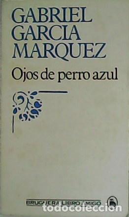 Libros: GARC&Iacute;A M&Aacute;RQUEZ, Gabriel.- - Ojos de perro azul. - Foto 1
