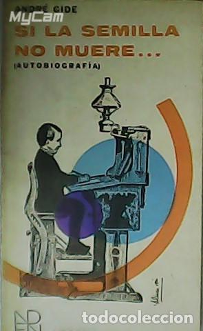 Libros: GIDE, Andr&eacute;.- - Si la semilla no muere... - Foto 1