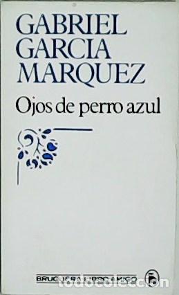 Libros: GARC&Iacute;A M&Aacute;RQUEZ, Gabriel.- - Ojos de perro azul. - Foto 1