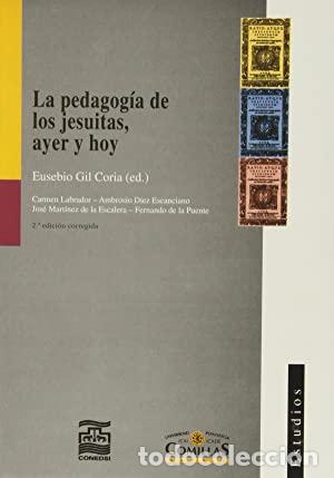 Libros: GIL CORIA, Eusebio (ed.).- - La pedagog&iacute;a de los jesuitas, ayer y hoy. - Foto 1