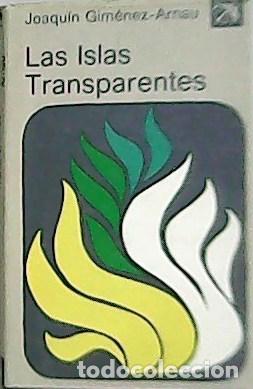 Libros: GIMENEZ-ARNAU, Joaqu&eacute;s.- - Las Islas Transparentes. - Foto 1
