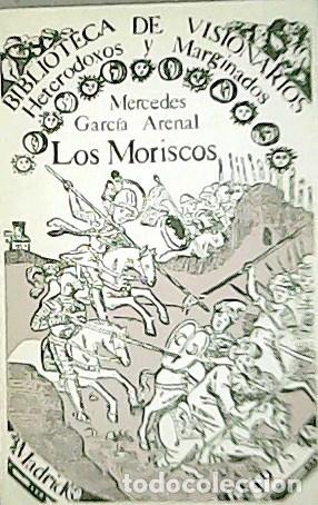 Libros: GARC&Iacute;A-ARENAL, Mercedes.- - Los moriscos. - Foto 1