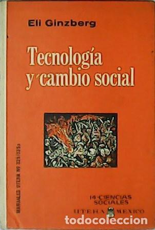 Libri di seconda mano: GINZBERG, Eli.- - Tecnolog&iacute;a y cambio social. Manual n&ordm; 325/325a.