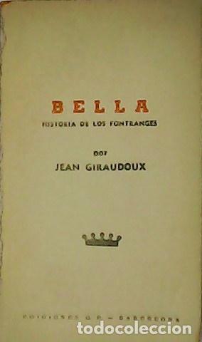 Libros: GIRAUDOUX, Jean.- - Bella. Historia de los Fontranges. - Foto 1