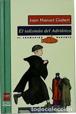 Libros: GISBERT, Joan Manuel.- - El talism&aacute;n del Adri&aacute;tico. - Foto 1