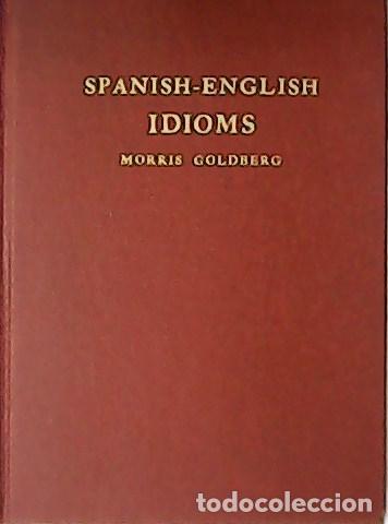 Libros: GOLDBERG, Morris.- - Spanish-English Idioms. - Foto 1