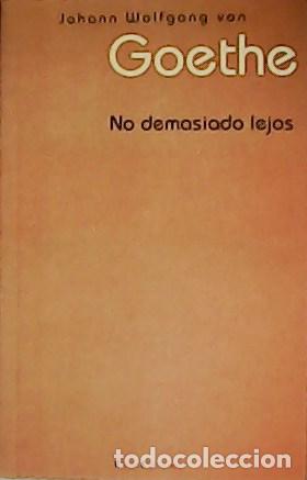 Libros: GOETHE.- - No demasiado lejos. - Foto 1