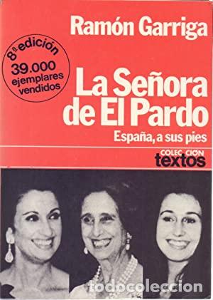 Libros: GARRIGA, Ram&oacute;n.- - La Se&ntilde;ora de El Pardo. Espa&ntilde;a, a sus pies. - Foto 1