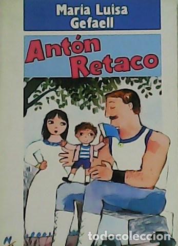 Libros: GEFAELL, Mar&iacute;a Luisa.- - Ant&oacute;n Retaco. - Foto 1