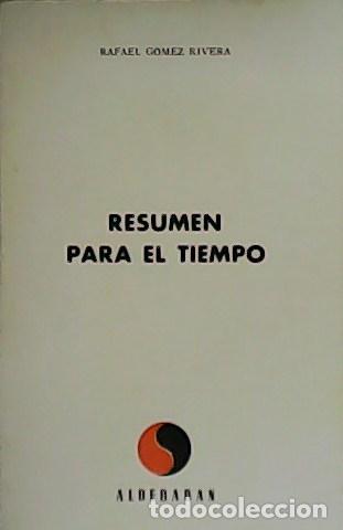 Libros: G&Oacute;MEZ RIVERA, Rafael.- - Resumen para el tiempo. - Foto 1