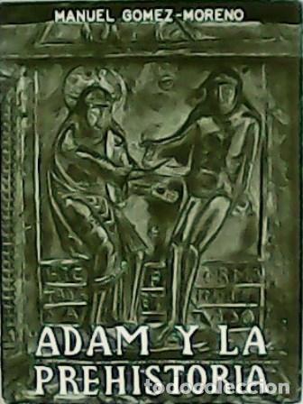 Libros: G&Oacute;MEZ-MORENO, Manuel.- - Adam y la prehistoria. - Foto 1