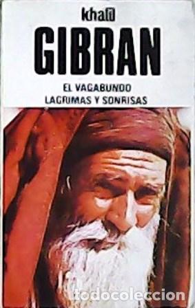 Libros: GIBRAN, Khalil.- - El vagabundo / L&aacute;grimas y sonrisas. - Foto 1