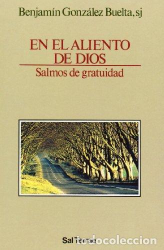 Libros: GONZ&Aacute;LEZ BUELTA, Benjam&iacute;n.- - En el aliento de Dios. Salmos de gratitud. - Foto 1