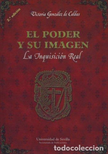 Libros: GONZALEZ DE CALDAS, Victoria.- - El poder y su imagen. La Inquisici&oacute;n Real. - Foto 1