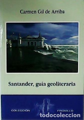 Libros: GIL de ARRIBA, Carmen.- - Santander, gu&iacute;a geoliteraria. - Foto 1